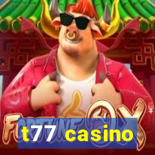 t77 casino